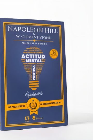 Actitud Mental Positiva - Napoleon Hill Y W. Clement Stone