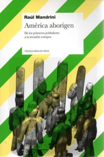 América Aborigen: Historia Y Pueblos Originales