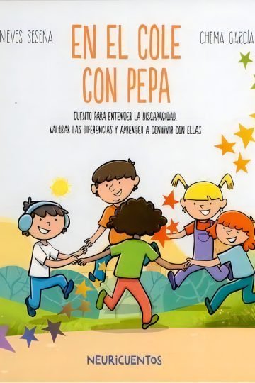En El Cole Con Pepa. Cuento Para Entender La Discapacidad, Valorar Las Diferencias Y Aprender A Convivir Con Ellas / Pd., De Seseña, Maria Nieves. Editorial Sentir En Español