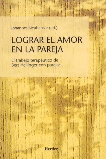 Lograr El Amor En La Pareja Terapia Hellinger