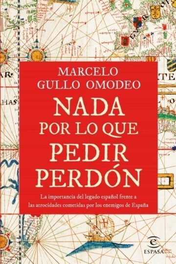 Nada Por Lo Que Pedir Perdón Legado Español Historia