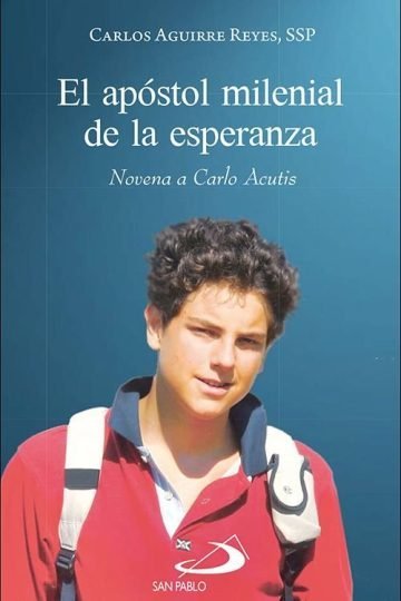 El Apóstol Milenial Carlo Acutis Oraciones Y Novena