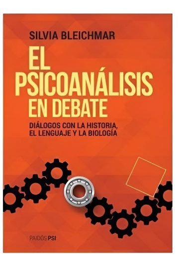 El Psicoanálisis En Debate: Reflexiones Contemporáneas