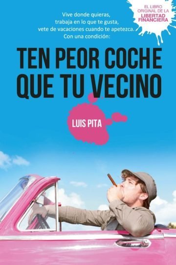 Ten Peor Coche Que Tu Vecino Libertad Financiera Libro