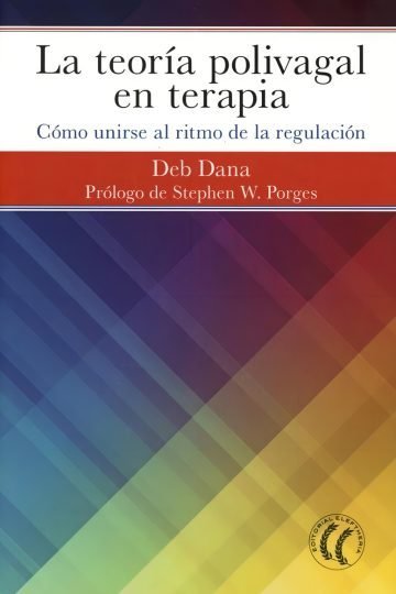 La Teoria Polivagal En Terapia: Como Unirse Al Rimo De La Re