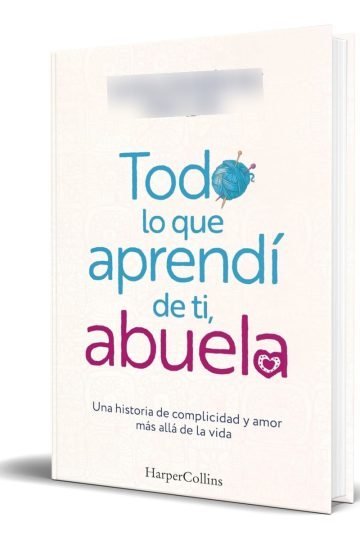 Libro Todo Lo Que Aprendí De Ti, Abuela [ Original ], De Lucía Gutierrez. Editorial Harpercollins Ibérica, Tapa Blanda En Español, 2024