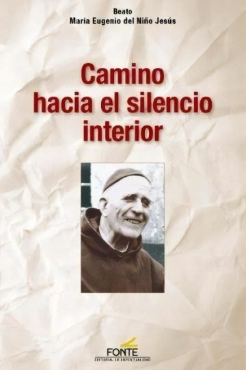 Camino Hacia El Silencio Interior, De Del Niño Jesús, Beato María Eugenio. Editorial Editorial De Espiritualidad, Tapa Blanda En Español