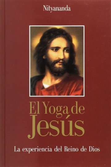 Nityananda El Yoga De Jesús Mística Cristiana Y Yoga