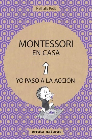 Libro ** Montessori En Casa . Yo Paso A La Accion, De Nathalie Petit, Vol. 1. Editorial Errata Naturae, Tapa Blanda (2023)