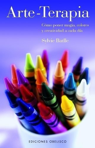 Arte-terapia - Sylvie Batlle, De Sylvie Batlle. Editorial Obelisco En Español