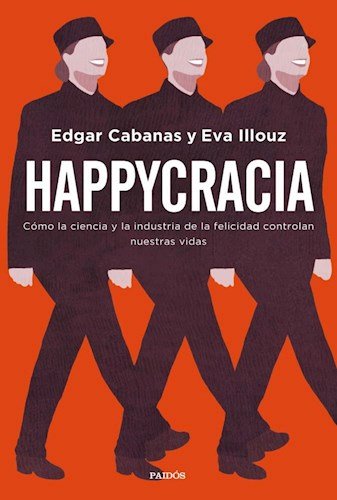 Illouz Happycracia Sociología Crítica Felicidad